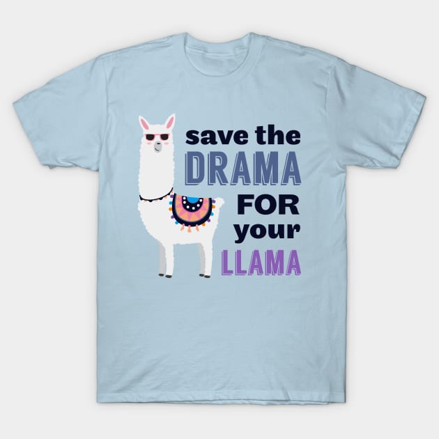 Save the Drama for Your Llama T-Shirt by Craftee Designs